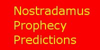 nostradamus prophecy predictions